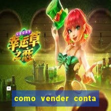 como vender conta de jogo